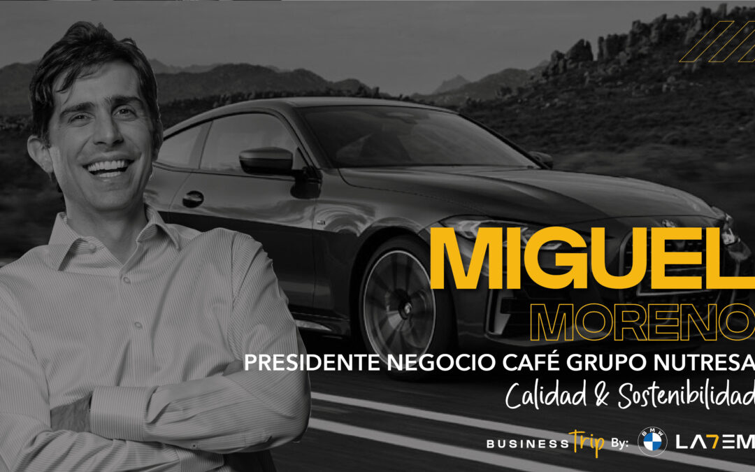 Miguel Moreno Múnera – Podcast, Presidente Negocio Café de Grupo Nutresa