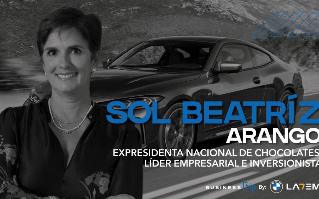 Business Trip Temporada #2 Mujeres: Sol Beatriz Arango, expresidenta Nacional de Chocolates