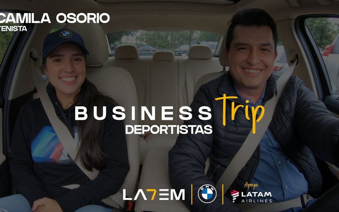 Business Trip Celebridades y Deportistas: Camila Osorio, tenista