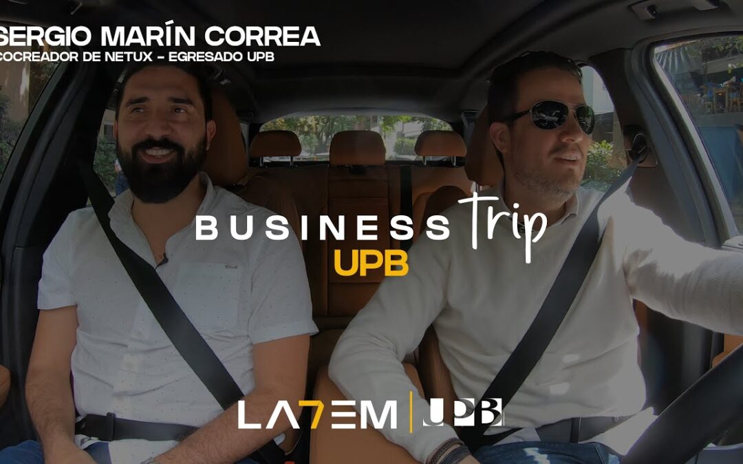 Business Trip UPB: Sergio Marín, CEO de Netux