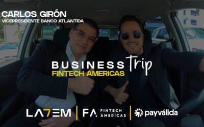 Business Trip – Fintech Americas: Carlos Girón, Banco Atlantida