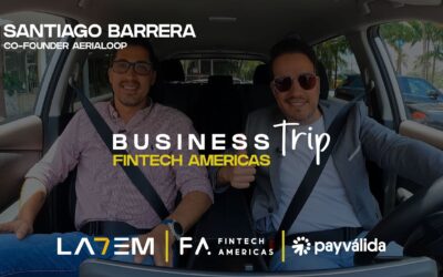 Business Trip – Fintech Américas: Santiago Barrera, Aerialoop