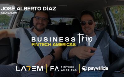Business Trip – Fintech Americas: José Alberto Díaz, Balam